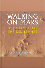 Walking On Mars: A Journey To The Red Planet