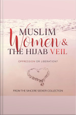 Muslim Women  The Hijab Veil: Oppression Or Liberation?