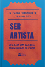 Ser artista: Guia para uma carreira sólida no mundo da atuação