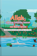 Allah, Unseren Schöpfer, Kennen Und Lieben Lernen: Ein Islamisches Buch Für Kinder, Das Kindern Allah (gott) Vorstellt