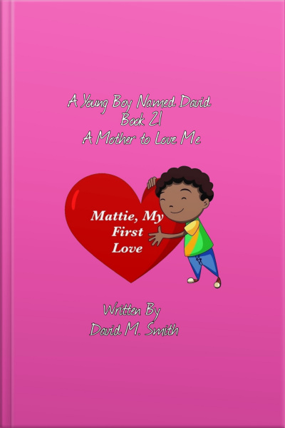 A Young Boy Named David Book 21: A Mother To Love Me