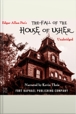 Edgar Allan Poes The Fall Of The House Of Usher - Unabridged