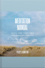 Meditation Manual: Simple Directions For A Life-changing Practice