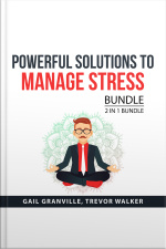 Powerful Solutions To Manage Stress Bundle, 2 In 1 Bundle: Finally Stress-free And Stress Destroyers