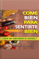 Come Bien Para Sentirte Bien: ¿qué Tan Saludable Te Sientes?