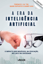 Resumo - A era da inteligência artificial: o impacto nos negócios, na educação, no lar e na sociedade