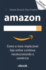 Resumo - Amazon: como a mais implacável loja online continua revolucionando o comércio