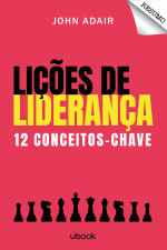 Resumo - Lições de liderança: 12 conceitos-chave