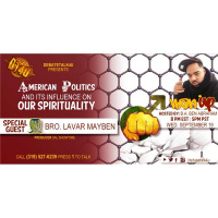 MAN UP: AMERICAN POLITICS  ITS INFLUENCE ON SPIRITUALITY w/Lavar Maben