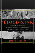 Blood  Ink: The Scandalous Jazz Age Double Murder That Hooked America On True Crime