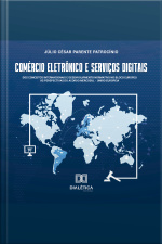 Comércio Eletrônico E Serviços Digitais: Dos Conceitos Internacionais E Desenvolvimento Normativo No Bloco Europeu Às Perspectivas Do Acordo Mercosul – União Europeia