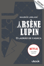 Resumo - Arsène Lupin: o ladrão de casaca