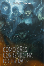 Como cães correndo na escuridão