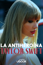 La antiheroína Taylor Swift