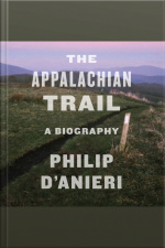 The Appalachian Trail: A Biography