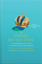 The Status Revolution: The Improbable Story Of How The Lowbrow Became The Highbrow