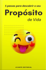 5 Passos Para Descobrir o Seu Propósito De Vida