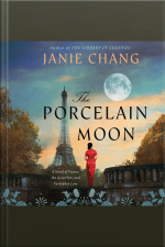 The Porcelain Moon: A Novel Of France, The Great War, And Forbidden Love