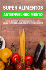 Super Alimentos Antienvelhecimento