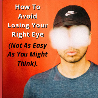EP 164: How To Avoid Losing Your Right Eye. (Not As Easy As You Imagine.)