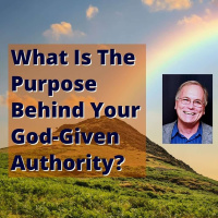 EP 215: What Is The Purpose Behind Your God-Given Authority?