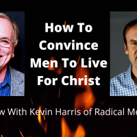 EP 160: How To Convince Men To Live For Christ