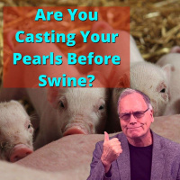 EP 226: Are You Casting Your Pearls Before Swine?