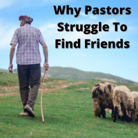 EP 167: Why Pastors Struggle To Find Friends