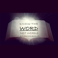 Know the Word not words