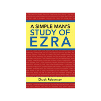 A Simple Man’s Study of Ezra with Chuck Robertson