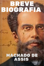 Breve biografia : Machado de Assis