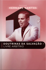 DOUTRINAS DA SALVAÇÃO - LIVRE ARBÍTRIO