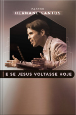 E SE JESUS VOLTASSE HOJE
