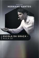 ESCOLA DA GRAÇA - AULA 01