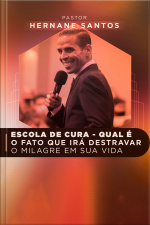 ESCOLA DE CURA - QUAL É O FATO QUE IRÁ DESTRAVAR O MILAGRE EM SUA VIDA