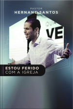 ESTOU FERIDO COM A IGREJA