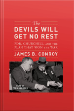 The Devils Will Get No Rest: Fdr, Churchill, And The Plan That Won The War