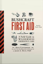 Bushcraft First Aid: A Field Guide To Wilderness Emergency Care