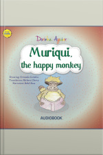 Muriqui, The Happy Monkey: The 7 Virtues – Stories From Hawks Little Ranch - Vol 2
