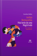 Justiça Restaurativa Pela Lente De Uma Magistrada: Um Relato De Experiência