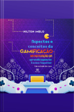 Aspectos E Conceitos Da Gamificação Na Motivação Da Aprendizagem No Ensino Superior