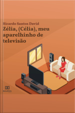 Zélia, (célia), Meu Aparelhinho De Televisão