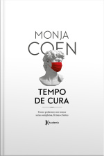Tempo De Cura: Como Podemos Nos Tornar Seres Completos, Firmes E Fortes