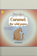 Caramel, The Wild Puma: The 7 Virtues – Stories From Hawks Little Ranch - Vol 6
