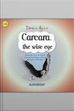 Carcara, The Wise Eye: The 7 Virtues – Stories From Hawks Little Ranch - Vol 7