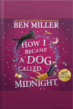 How I Became A Dog Called Midnight: A Magical Adventure From The Bestselling Author Of The Day I Fell Into A Fairytale