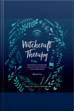 Witchcraft Therapy: Our Guide To Banishing Bullsh*t And Invoking Your Inner Power