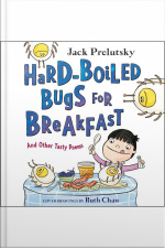 Hard-boiled Bugs For Breakfast: And Other Tasty Poems