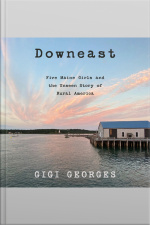 Downeast: Five Maine Girls And The Unseen Story Of Rural America