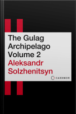 The Gulag Archipelago Volume 2: An Experiment In Literary Investigation